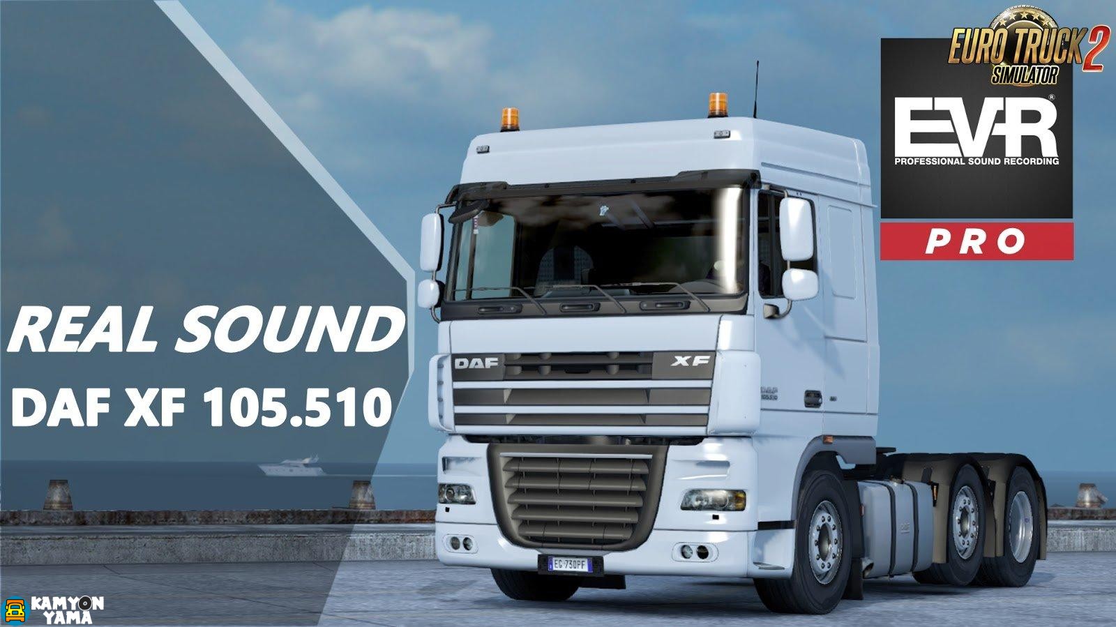 ETS2 – DAF XF 105.510 Gerçek Ses Modu