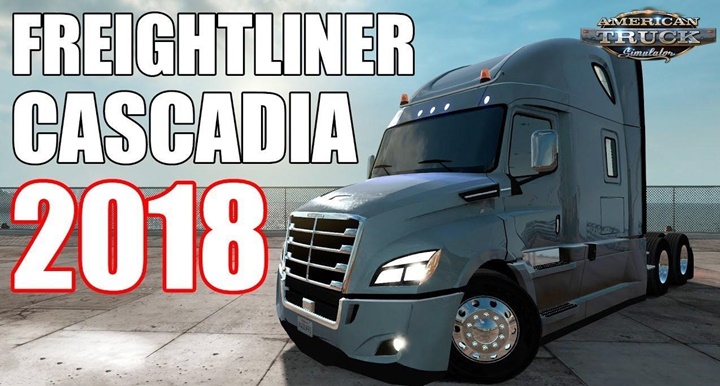 ATS – Freightliner Cascadia 2018 Model Tır Yaması V1.18 (1.38.x)